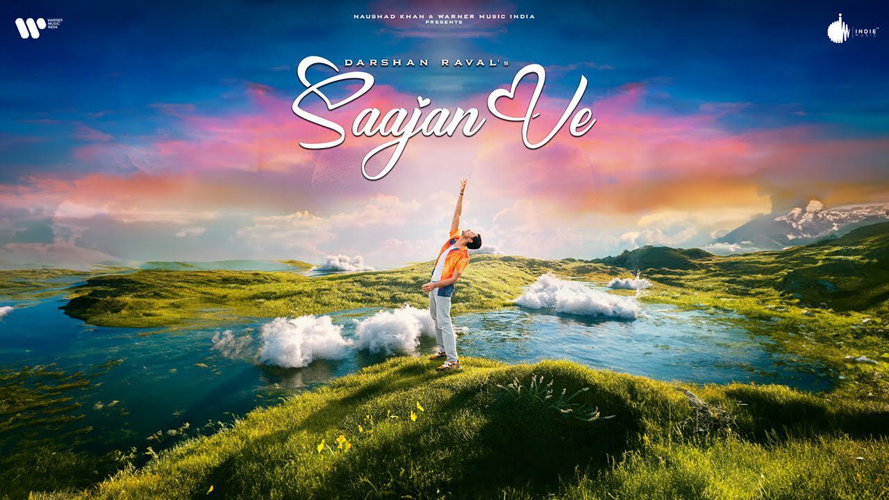 साजन वे Saajan Ve Lyrics in Hindi – Darshan Raval