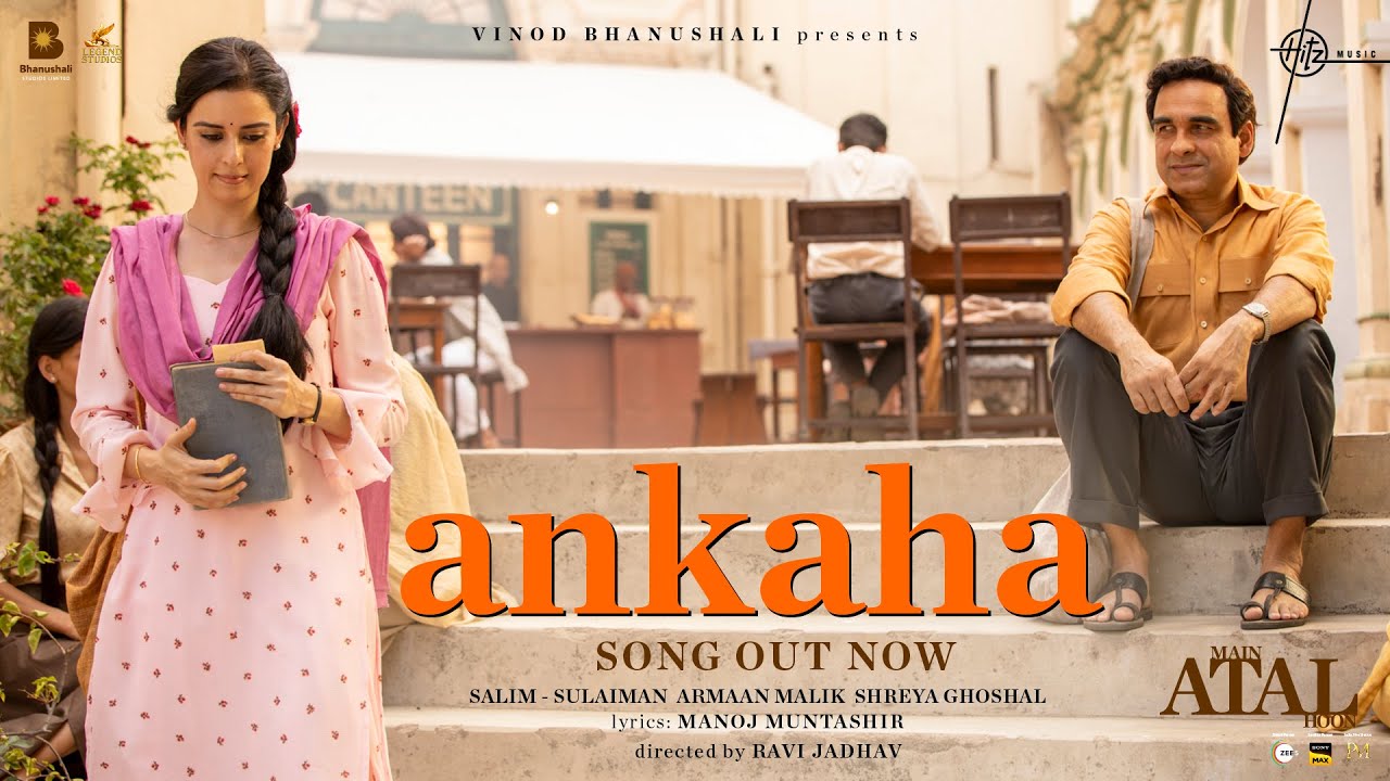 अनकहा Ankaha Lyrics in Hindi – Main Atal Hoon