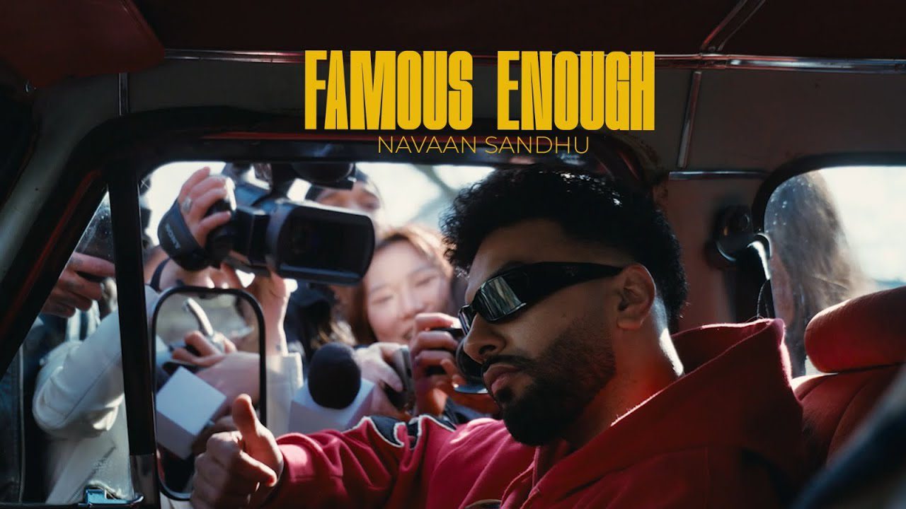 FAMOUS ENOUGH LYRICS - Navaan Sandhu