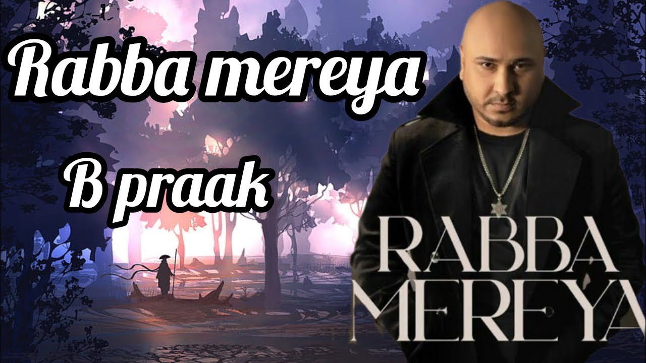 रब्बा मेरेया Rabba Mereya Lyrics in Hindi – B Praak