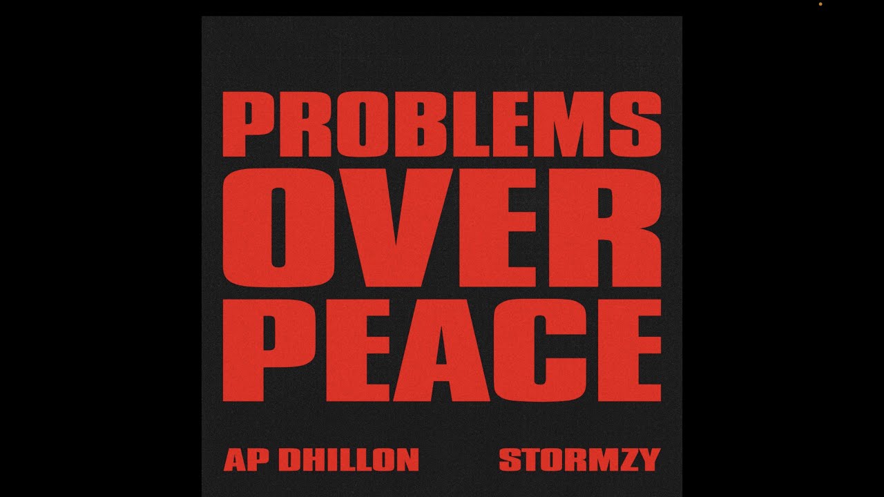 PROBLEMS OVER PEACE LYRICS – AP Dhillon