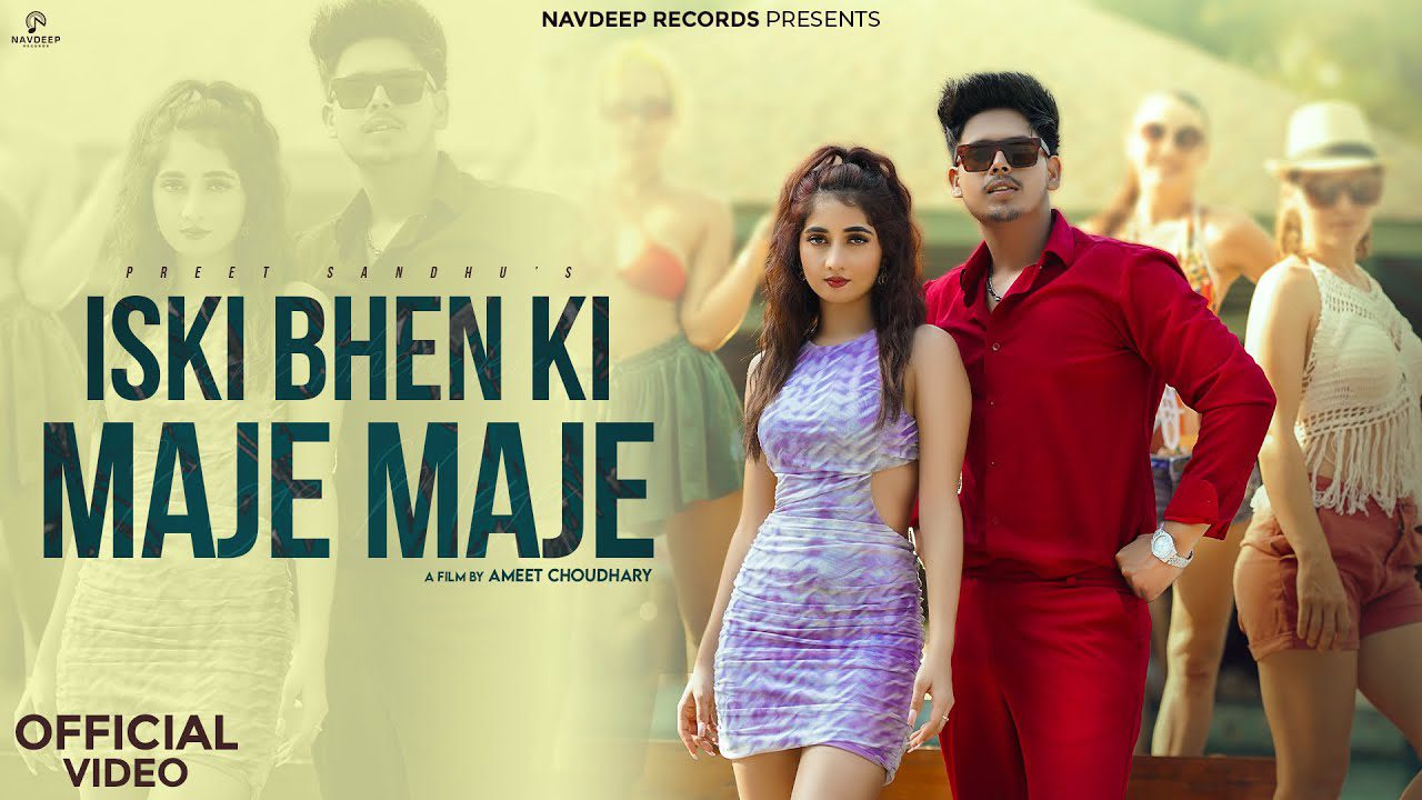 ISKI BHEN KI MAJE MAJE LYRICS – Preet Sandhu