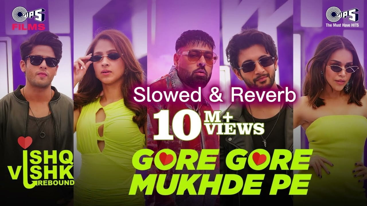 गोरे गोरे मुखड़े पे Gore Gore Mukhde Pe Lyrics in Hindi – Ishq Vishk Rebound