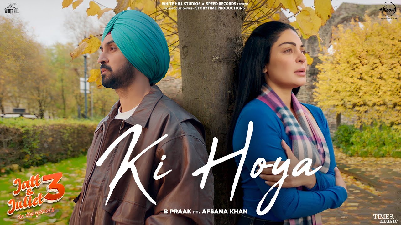 Ki Hoya Lyrics In Hindi- B Praak | From Jatt & Juliet 3 |