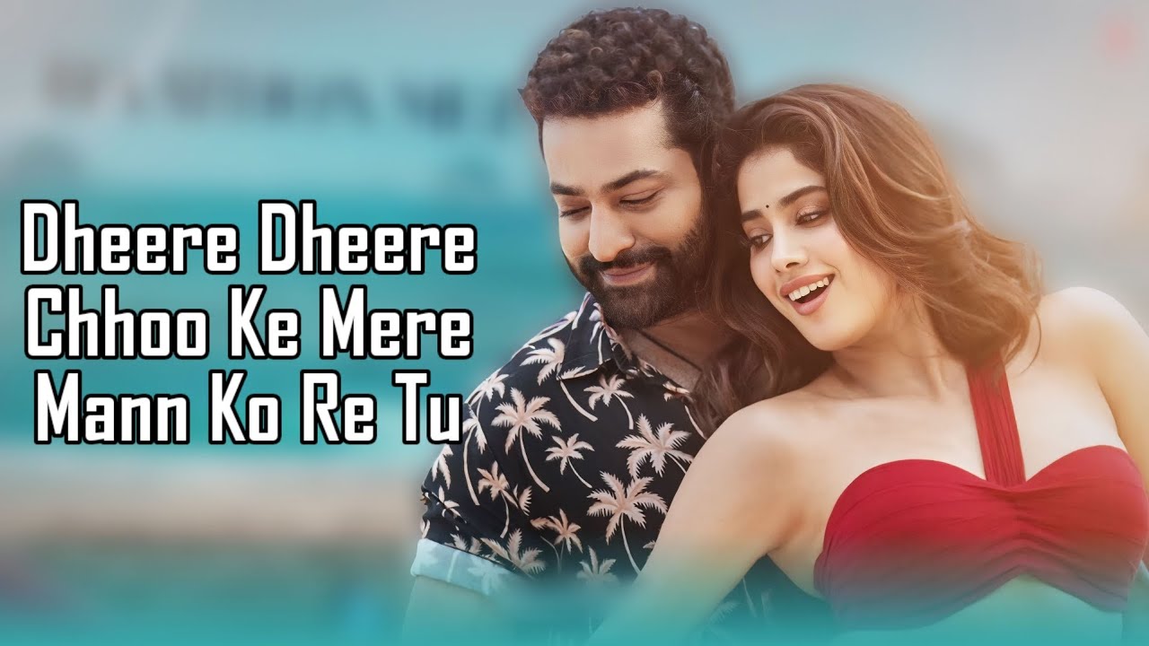 धीरे धीरे DHEERE DHEERE LYRICS IN HINDI- Devara (Hindi) | Shilpa Rao