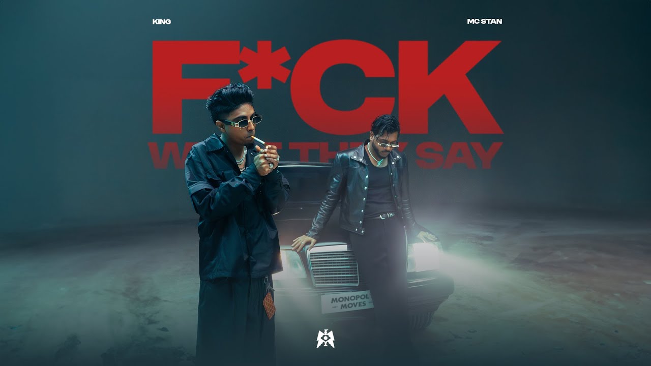 F*CK WHAT THEY SAY LYRICS IN HINDi - King, MC Stan | MM