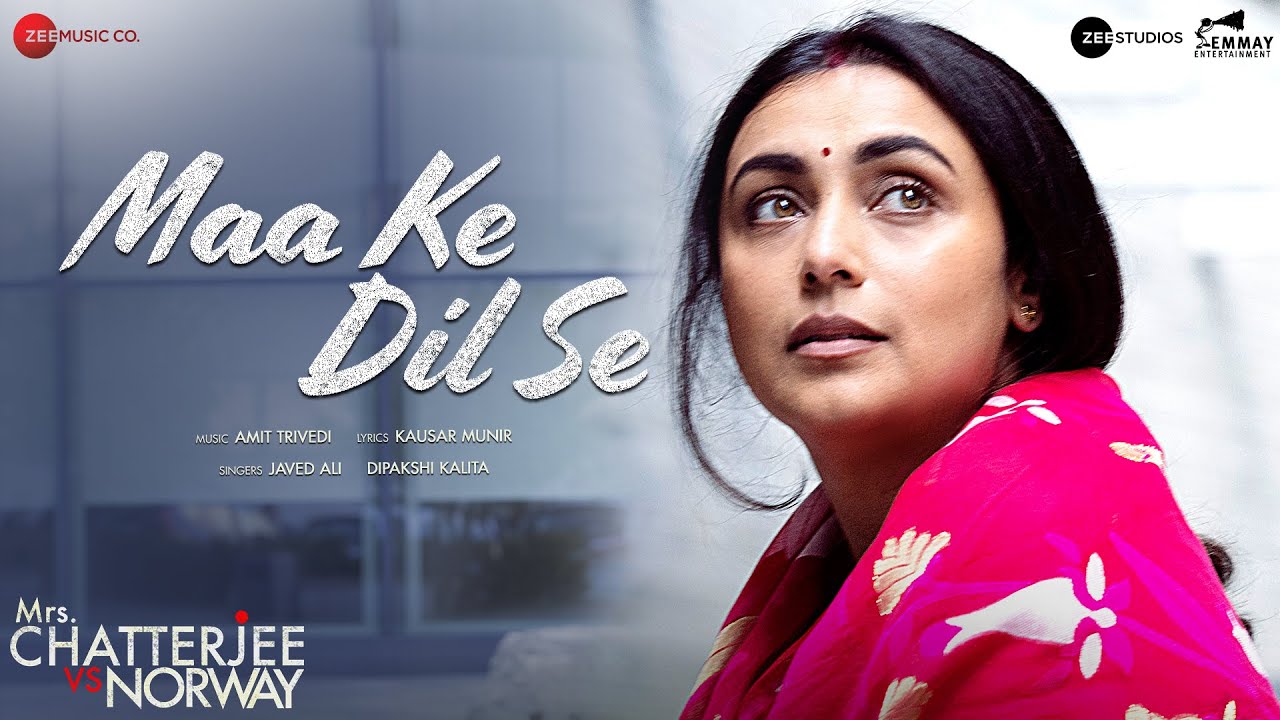 Maa Ke Dil Se Lyrics in Hindi – Mrs. Chatterjee Vs Norway