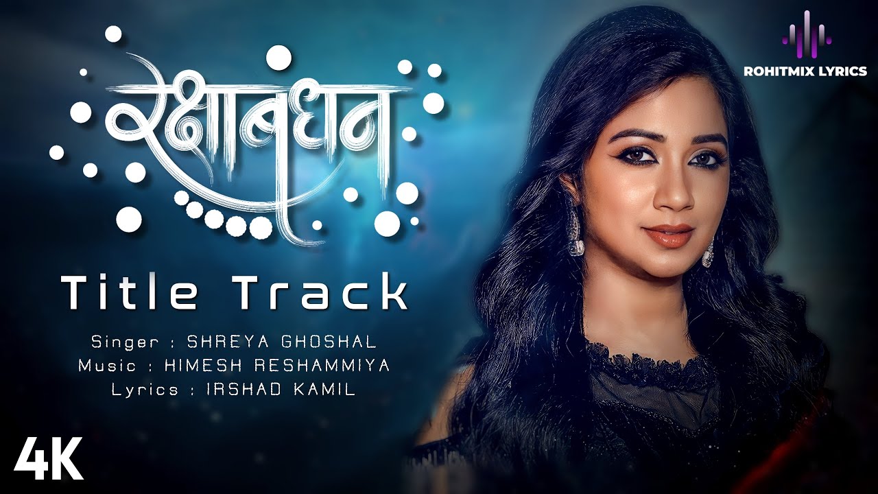 Raksha Bandhan Lyrics In Hindi-Shreya Ghoshal