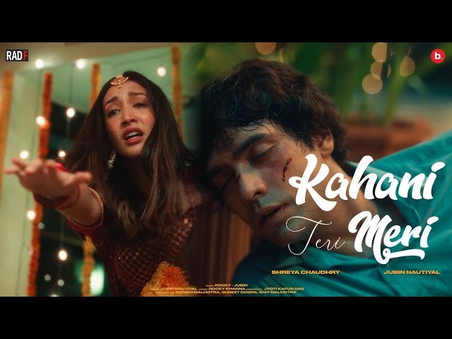 कहानी तेरी मेरी Kahani Teri Meri Lyrics in Hindi – Jubin Nautiyal