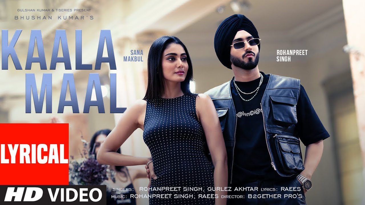 KAALA MAAL LYRICS - Rohanpreet Singh, Gurlez Akhtar