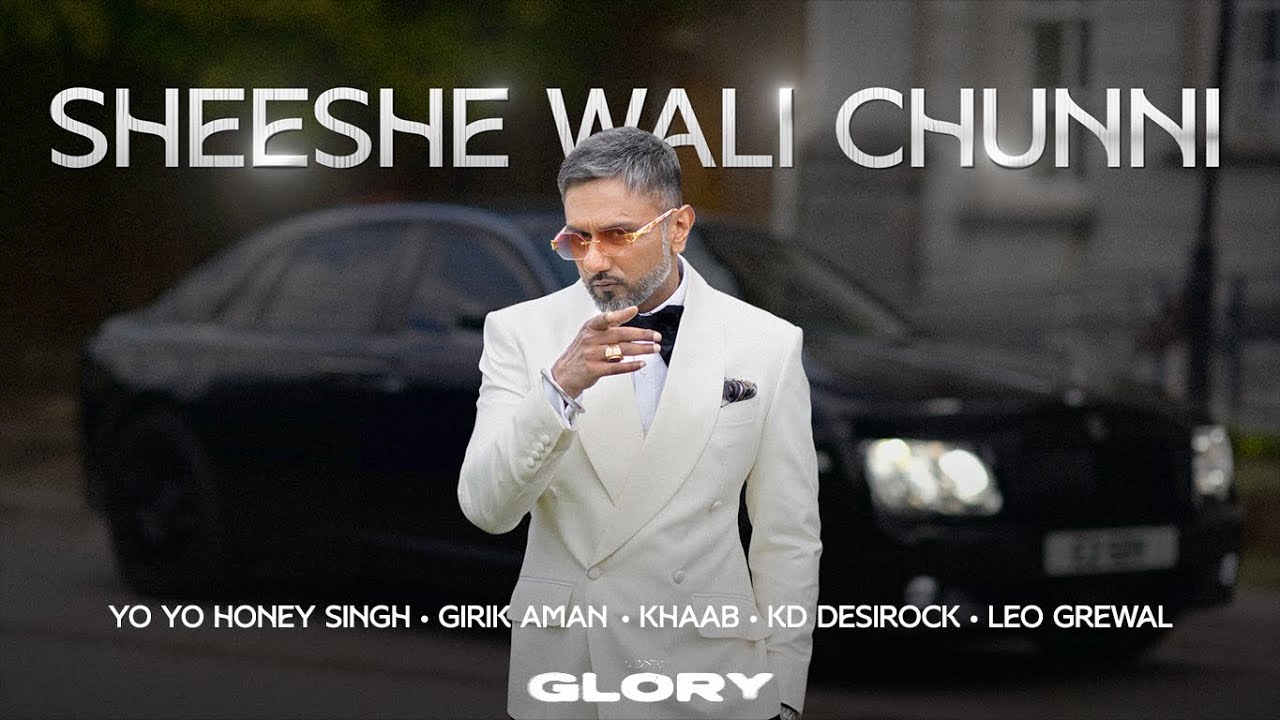 SHEESHE WALI CHUNI LYRICS IN HINDi- Yo Yo Honey Singh, Girik Aman | Glory