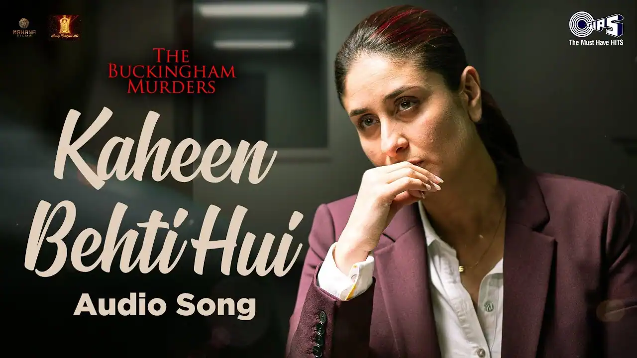 कहीं बहती हुई Kaheen Behti Hui Lyrics in Hindi – The Buckingham Murders(2024)