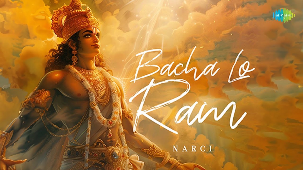 बचा लो राम Bacha Lo Ram Lyrics In Hindi- Narci