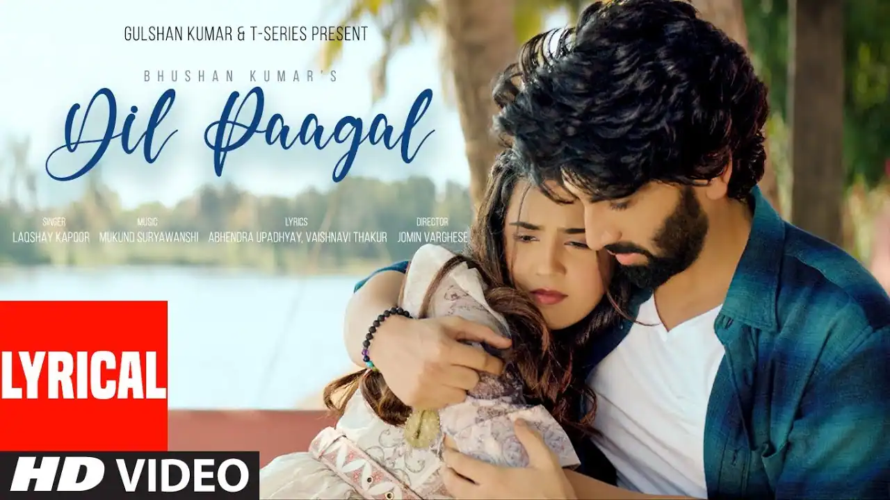 Dil Paagal Lyrics In Hindi - Laqshay Kapoor